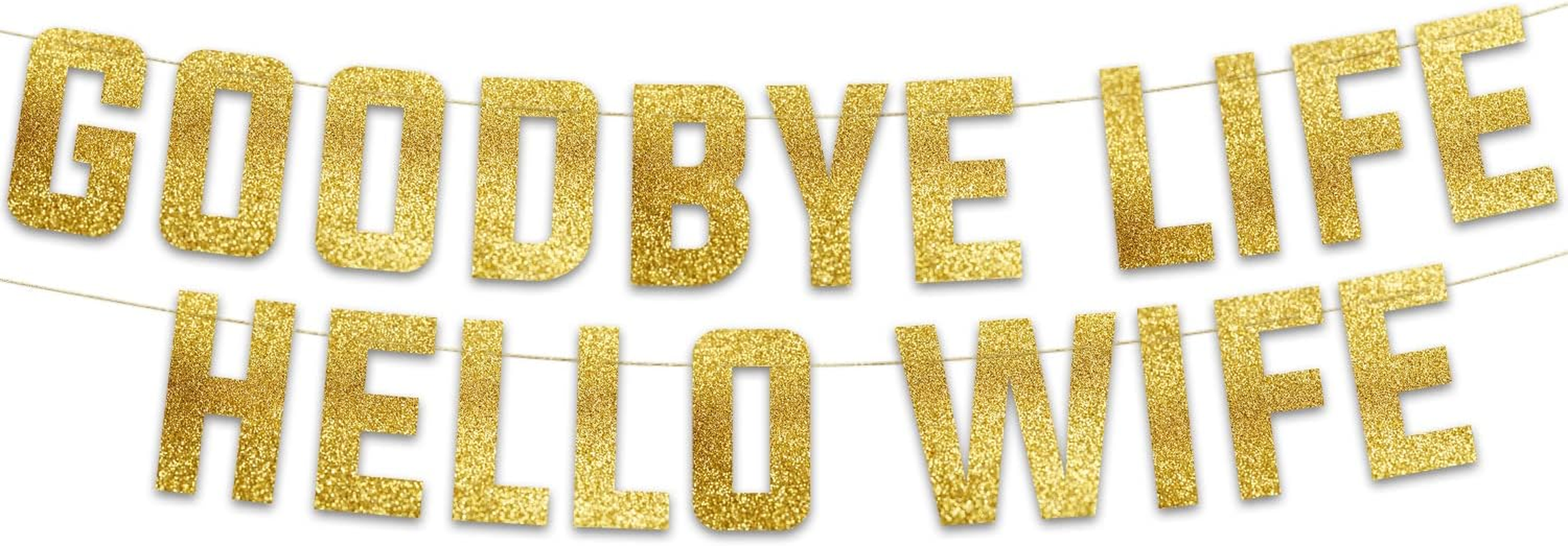 Buck'S Night Gold Glitter Banner- Goodbye Life Hello Wife - Bachelor Party - Stag Party Decorations, Ideas, Supplies, Gifts, Jokes and Favors image number 1