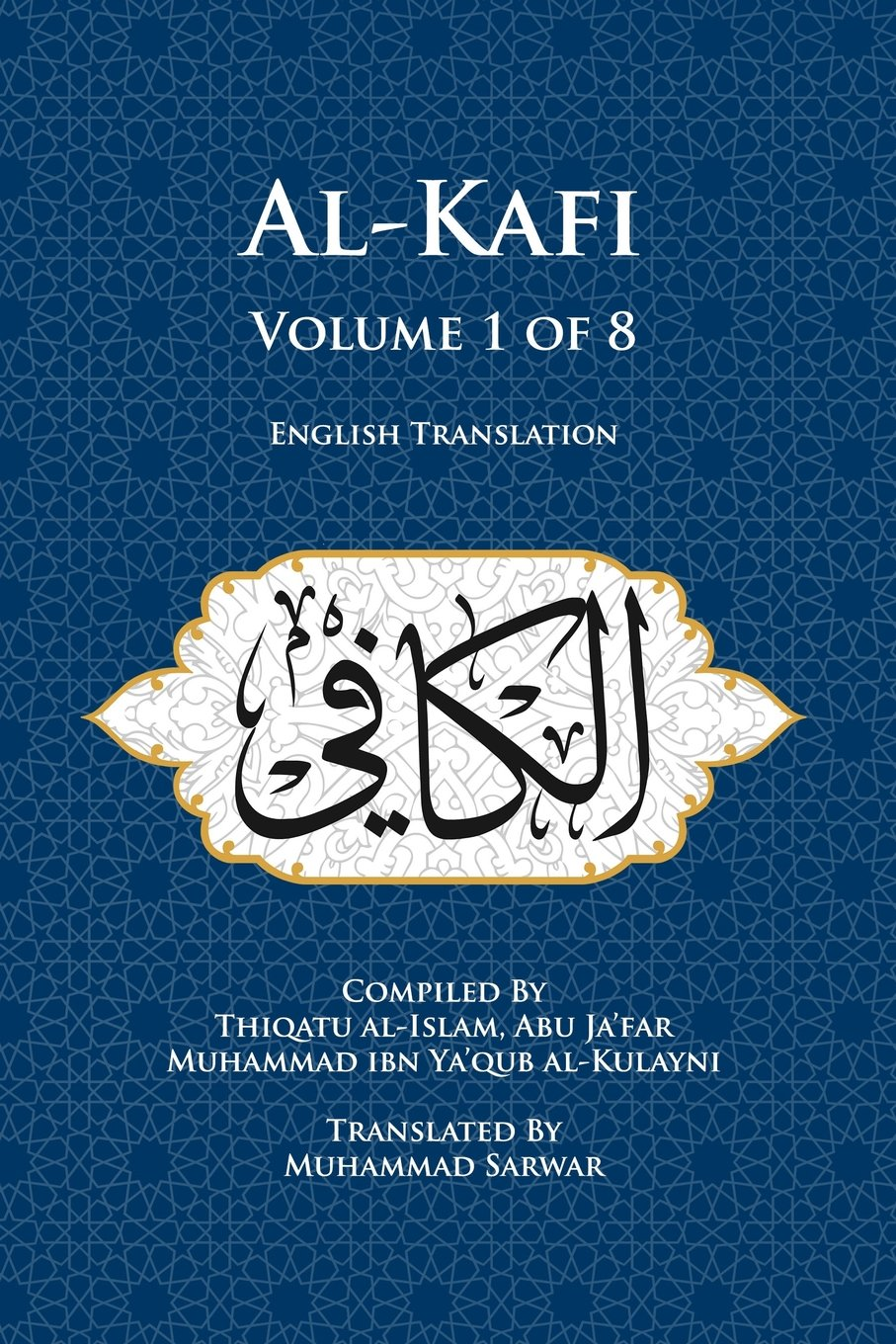 Al-Kafi, Volume 1 of 8: English Translation