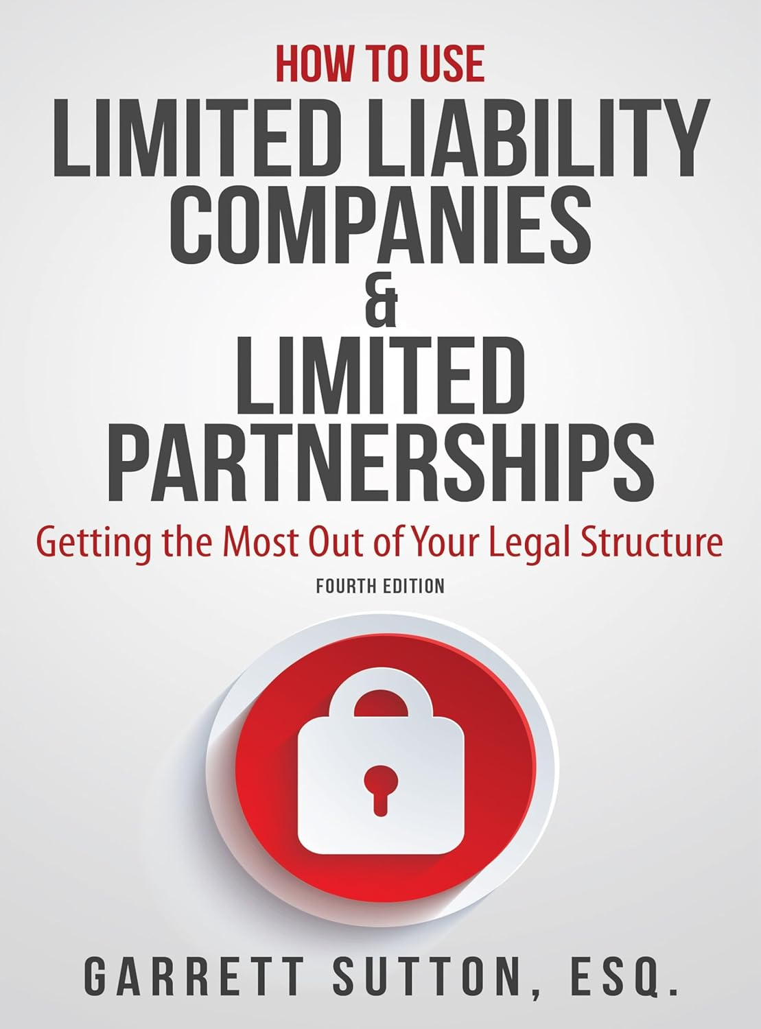 How to Use Limited Liability Companies & Limited Partnerships: Getting the Most Out of Your Legal Structure image number 1