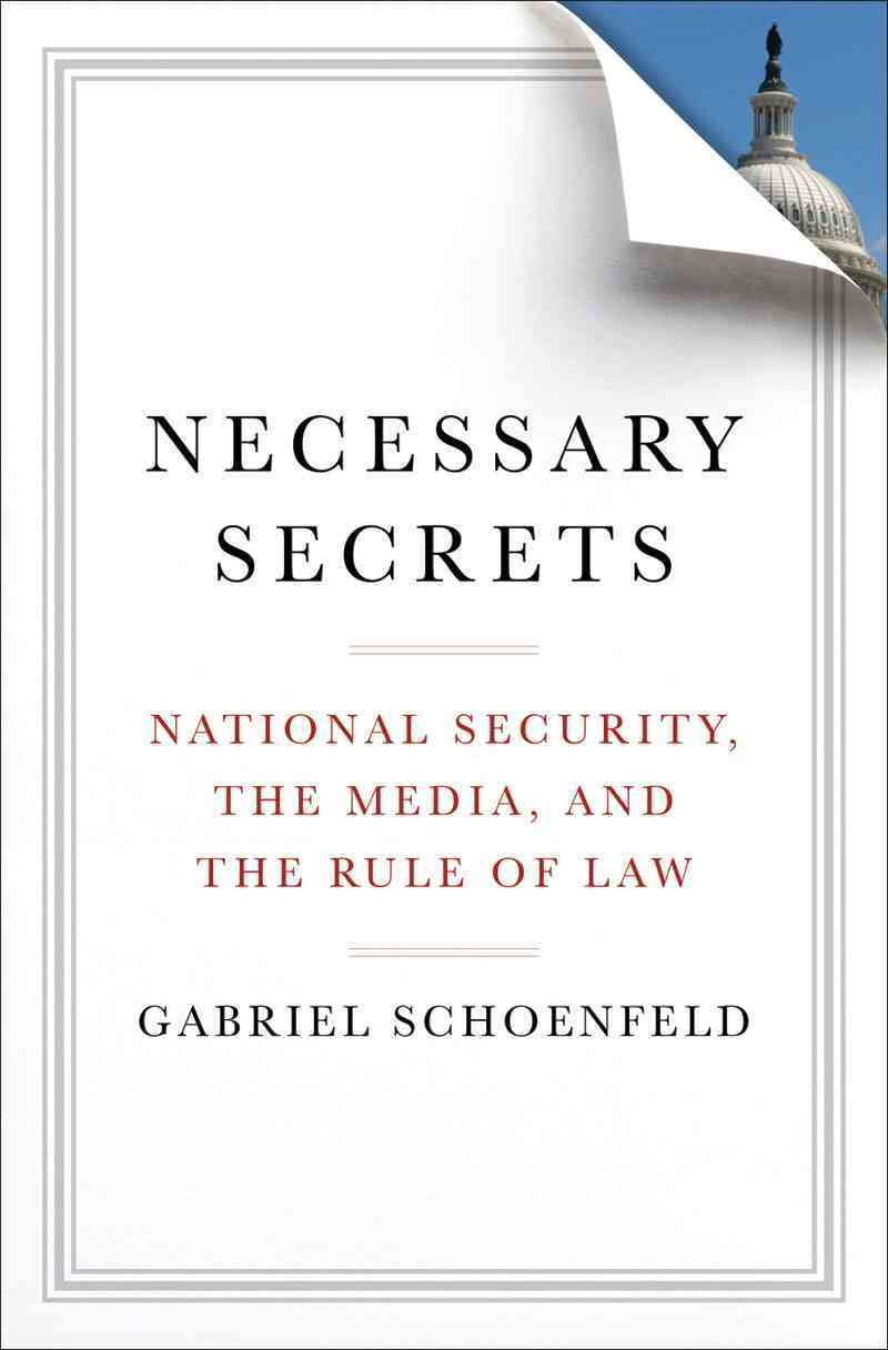 Necessary Secrets: National Security, the Media, and the Rule of Law image number 2