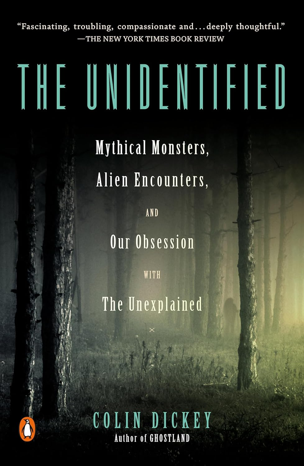 Unidentified: Mythical Monsters, Alien Encounters, and Our Obsession with the Unexplained image number 1