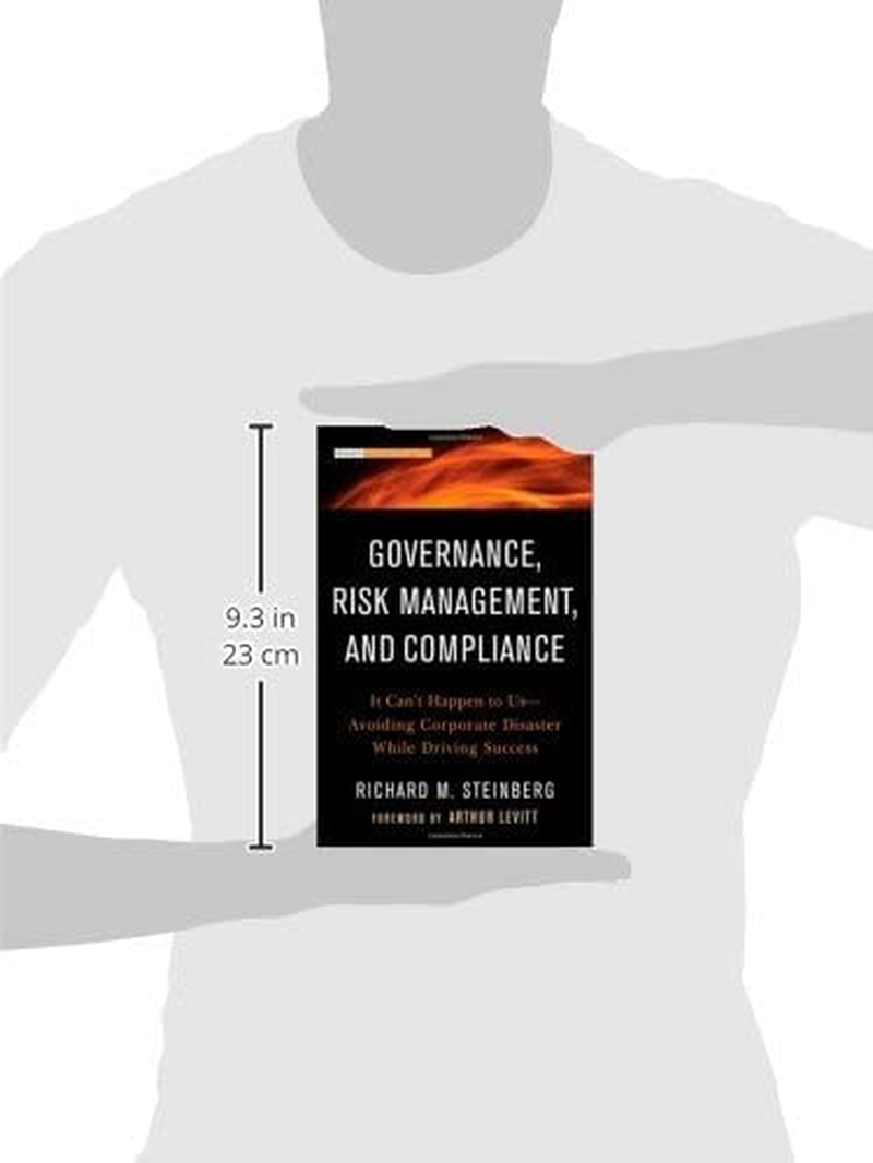 Governance, Risk Management, and Compliance: It Can'T Happen to Us--Avoiding Corporate Disaster While Driving Success: 570 image number 2