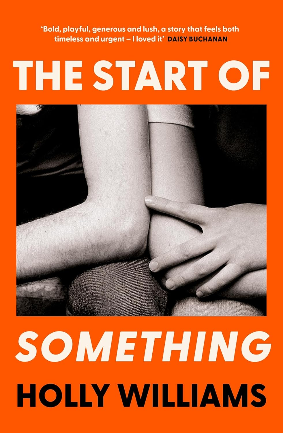 The Start of Something: the Sharp, Compulsive and Thought-Provoking Book Club Read You Don T Want to Miss!